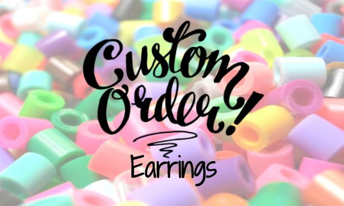 Custom Made to Order Earrings